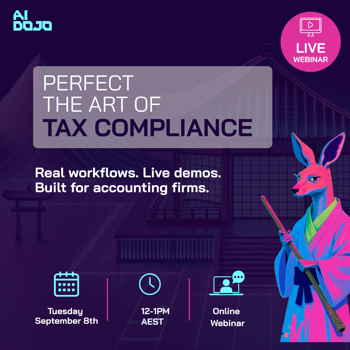 Perfect the Art of Tax Compliance - AI Dojo live webinar, Tuesday September 8th, 12-1pm AEST