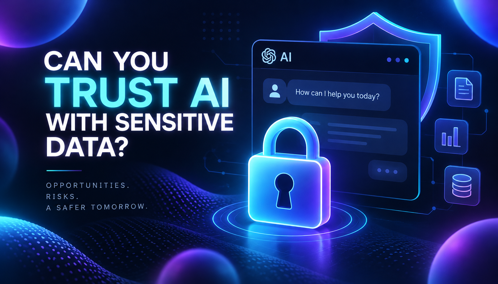 Can you Trust AI with sensitive data? The Short Answer is No.
